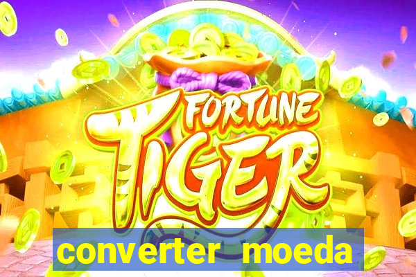 converter moeda cruzeiro para real